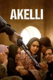 Akelli (2023) Hindi JC WEB-DL H264 AAC 2160p 1080p 720p 480p Download