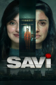 Savi (2024) Hindi Netflix WEB-DL H264 AAC 1080p 720p 480p ESub