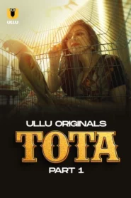Tota Part 1 (2024) S01 Hindi Ullu Hot Web Series 1080p Watch Online