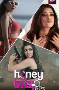 Honey Trap Squad (2023) S01 Hindi Alt WEB-DL H264 AAC 1080p 720p 480p Download