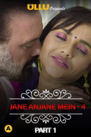 Jane Anjane Mein (2021) S04 Hindi Ullu Hot Web Series WEB-DL H264 AAC 1080p 720p Download