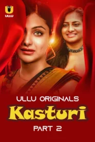 Kasturi Part 2 (2024) S01 Hindi Ullu Hot Web Series WEB-DL H264 AAC 1080p 720p 480p Download