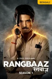 Rangbaaz (2018) S01 Bengali Dubbed ORG Zee5 WEB-DL H264 AAC 1080p 720p 480p Download