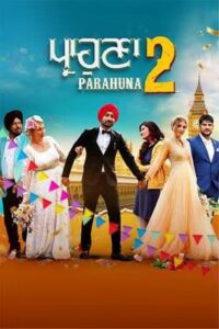 Parahuna 2 (2024) Punjabi CHTV WEB-DL H264 AAC 1080p 720p 480p ESub