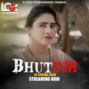 Bhutesh (2024) S01E01-04 Hindi Lookentertainment Hot Web Series WEB-DL H264 AAC 108p 720p 480p Download