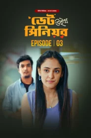 Date with Senior (2024) S01E01-03 Bengali Dubbed ORG BongoBD WEB-DL H264 AAC 1080p 720p Download