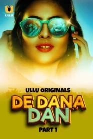 De Dana Dan Part 1 (2024) S01 Hindi Ullu Hot Web Series WEB-DL H264 AAC 1080p 720p 480p Download