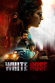 White Rose (2024) Uncut Dual Audio [Hindi-Tamil] WEB-DL H264 AAC 1080p 720p 480p ESub