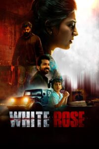 White Rose (2024) Uncut Dual Audio [Hindi-Tamil] WEB-DL H264 AAC 1080p 720p 480p ESub