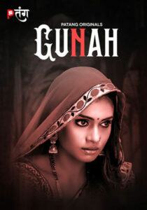 Gunah (2024) S01 Hindi PatangMovies WEB-DL H264 AAC 1080p 720p 480p Download