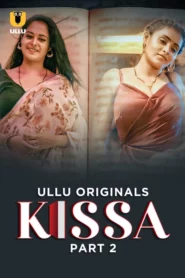 Kissa Part 2 (2024) S01 Hindi Ullu Hot Web Series WEB-DL H264 AAC 1080p 720p 480p Download