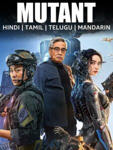 Mutant (2024) Dual Audio [Hindi-Chinese] AMZN WEB-DL H264 AAC 1080p 720p 480p ESub