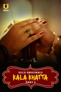 Kala Khatta Part 2 (2024) S01 Hindi Ullu Hot Web Series WEB-DL H264 AAC 1080p 720p 480p Download