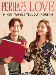 Perhaps Love (2021) Dual Audio [Hindi-Korean] AMZN WEB-DL H264 AAC 1080p 720p 480p ESub