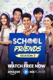 School Friends (2024) S02 Hindi AMZN WEB-DL H264 AAC 1080p 720p 480p ESub