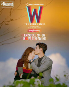 W- Two Worlds Apart (2024) S01E34-36 Bengali Dubbed ORG Chorki WEB-DL H264 AAC 1080p 720p 480p Download