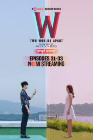 W- Two Worlds Apart (2024) S01E31-33 Bengali Dubbed ORG Chorki WEB-DL H264 AAC 1080p 720p 480p Download