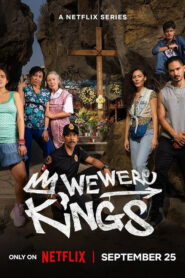 We Were Kings (2024) S01 Dual Audio [Hindi-Spanish] NetFlix WEB-DL H264 AAC 1080p 720p 480p ESub