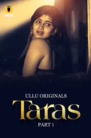 Taras Part 1 (2024) S01 Hindi Ullu Hot Web Series WEB-DL H264 AAC 1080p 720p 480p Download