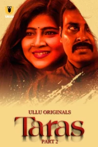 Taras Part 1/2 (2024) S01 Hindi Ullu Hot Web Series WEB-DL H264 AAC 1080p 720p 480p Download