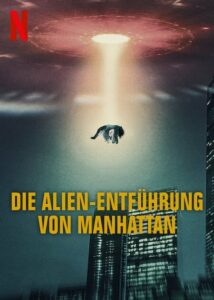 The Manhattan Alien Abduction (2024) S01 Dual Audio [Hindi-English] NetFlix WEB-DL H264 AAC 1080p 720p 480p ESub