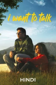 I Want To Talk (2024) Hindi AMZN WEB-DL H264 AAC 1080p 720p 480p ESub