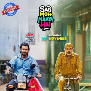 Sab Moh Maaya Hai (2023) Hindi UPlay WEB-DL H264 AAC 1080p 720p ESub