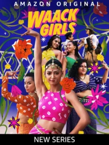 Waack Girls (2024) S01 Hindi AMZN WEB-DL H264 AAC 1080p 720p 480p ESub