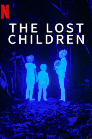 The Lost Children (2024) Dual Audio [Hindi-English] NetFlix WEB-DL H264 AAC 1080p 720p 480p ESub