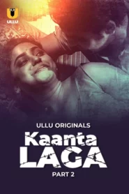 Kaanta Laga Part 1/2 (2024) S01 Hindi Ullu WEB-DL H264 AAC 1080p 720p 480p Download