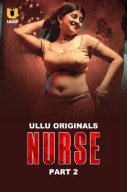 Nurse Part 1/2 (2024) S01 Hindi Ullu WEB-DL H264 AAC 1080p 720p 480p Download