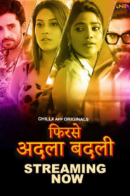 Phir se Adla Badli (2024) S01 Hindi ChillX WEB-DL H264 AAC 1080p 720p 480p Download