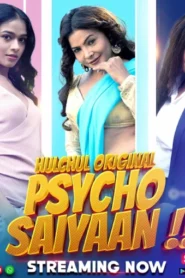 Psycho Saiyaan (2024) S01 Hindi HulChul WEB-DL H264 AAC 1080p 720p 480p Download