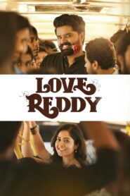 Love Reddy (2024) Telugu WEB-DL H264 AAC 1080p 720p 480p ESub