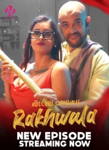 Rakhwala (2025) S01E04-06 Hindi HulChul WEB-DL H264 AAC 1080p 720p 480p Download