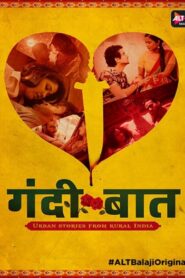 Gandii Baat (2018) S01 Hindi Alt WEB-DL H264 AAC 1080p 720p 480p ESub