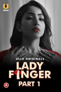 Lady Finger (2022) S01 Hindi Ullu WEB-DL H264 AAC 1080p 720p 480p Download