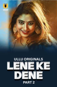 Lene Ke Dene Part 1 (2025) S01 Hindi Ullu WEB-DL H264 AAC 1080p 720p 480p Download