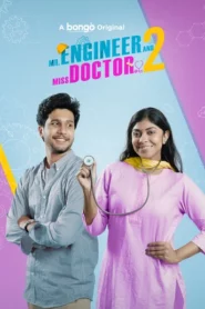 Mr. Engineer and Miss Doctor 2 (2025) Bengali BongoBD WEB-DL H264 AAC 2160p 1080p 720p 480p Download