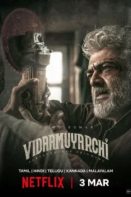 Vidaamuyarchi (2025) Dual Audio [Hindi ORG-Tamil] NetFlix H264 AAC 1080p 720p 480p ESub