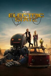 The Electric State (2025) Dual Audio [Hindi-English] NetFlix WEB-DL H264 AAC 1080p 720p 480p ESub