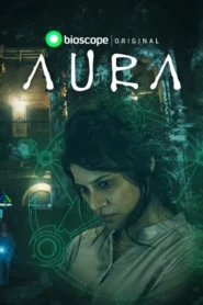 Aura (2021) S01 Bengali Bioscope WEB-DL H264 AAC 1080p 720p 480p Download