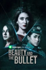 Beauty and the Bullet (2019) S01 Bengali Bioscope WEB-DL H264 AAC 1080p 720p 480p Download