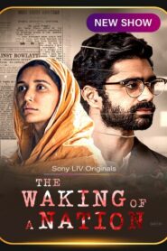 The Waking of a Nation (2025) S01 Hindi SonyLiv WEB-DL H264 AAC 1080p 720p 480p ESub