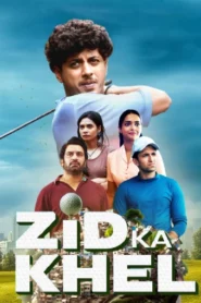 Zid Ka Khel (2025) S01 Hindi AMZN WEB-DL H264 AAC 1080p 720p 480p ESub